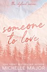 Someone To Love - Michelle Major - 9798992746006