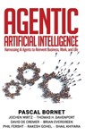 Agentic Artificial Intelligence: Harnessing AI Agents to Reinvent Business, Work, and Life - Pascal Bornet - 9798992833607