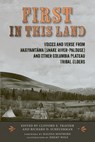 First in This Land: Voices and Verse from Naxiyamtáma (Snake River-Palouse) and Other Columbia Plateau Tribal Elders - Clifford E. Trafzer - 9798992891409