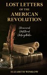 Lost Letters of the American Revolution - Elizabeth Winslow - 9798992971248