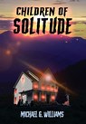 Children of Solitude - Michael G. Williams - 9798992974829