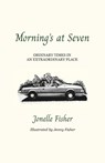 Morning's at Seven - Jonelle Fisher - 9798992983814