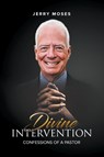 Divine Intervention - Jerry Moses - 9798993599502