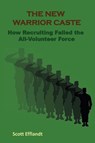 The New Warrior Caste - Scott L Efflandt - 9798993608716