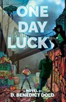 One Day Lucky - D Benedict Dold - 9798993731155