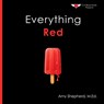 Everything Red: A playful concept-building book about color for every learner - M. Ed Amy Shepherd - 9798993732510