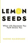 Lemon Seeds - Nadine Maldonado - 9798993792415