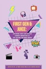 First Gen & Juice: Exploring First-Gen Student Narratives in Pop Culture and Mass Media - La'tonya Rease Rease Miles - 9798993976105