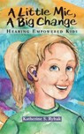 A Little Mic, A Big Change - Katherine S. Rybak - 9798994113400