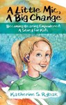 A Little Mic, A Big Change - Katherine S. Rybak - 9798994113417
