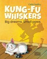 Kung-Fu Whiskers: Big dreams. Small paws. - Celia L. Sadhu - 9798994120125
