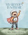 My Grandpa Is With Me - J. J. Martin - 9798994224700