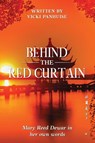 Behind the Red Curtain - Vicki Panhuise - 9798994273968