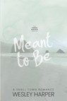 Meant to Be - Wesley Harper - 9798994303344