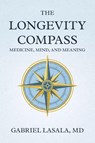 The Longevity Compass - Gabriel Lasala - 9798994360804