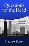 Questions for the Dead - Matthew Porter - 9798994540718