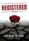 Registered: A Memoir: Life After The Label - N. Bernard Harris - 9798995825012
