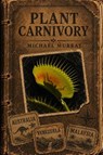 Plant Carnivory - Michael Murray - 9798996535101