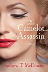 The Camelot Assassin - Andrew T. McDonald - 9798998512100