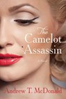 The Camelot Assassin - Andrew T. McDonald - 9798998512117