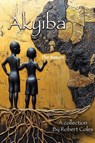 Akyiba - Robert Coles - 9798998596612