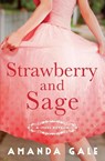 Strawberry and Sage - Amanda Gale - 9798998633706
