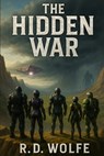 The Hidden War - R. D. Wolfe - 9798998706417