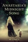 Anastasia’s Midnight Song - M. Laszlo - 9798998725609