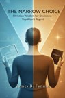 THE NARROW CHOICE - James B Fannin - 9798998727122