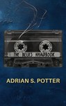 The Blues Handbook - Adrian S. Potter - 9798998772702