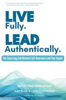 Live Fully Lead Authentically - Kurt Bush ; Chris Godfredsen - 9798998818509