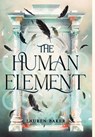The Human Element - Lauren Baker - 9798998843617