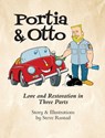 Portia & Otto: Love and Restoration in Three Parts - Steve Rustad - 9798998887611