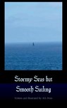 Stormy Seas but Smooth Sailing - H. R. Penn - 9798998948152