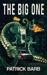 The Big One - Patrick Barb - 9798998977848