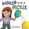 Parker is in a Pickle - Megan Boatwright - 9798998989803