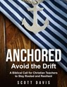 Anchored: Avoid The Drift - Scott Davis - 9798999189301