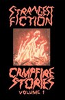 Strangest Fiction Campfire Stories - Volume One - Strangest Fiction ; Moses Banford ; LaRita Dixon ; Colin Shand Bradley ; Lores Denison ; Caitlin Umbower ; Michael Castillo ; Ronan Jewett ; Lauren Lofthus ; Sarah Butkovic ; The Pumpkin Teller ; Risshan Adele ; Todd Matthy ; Renee Marski ; Drew Valdez ;  - 9798999212511