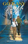 Go Easy on Me - Bradley James - 9798999289919