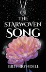 The Starwoven Song - Brit Bryndell - 9798999299901