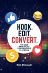 Hook. Edit. Convert. - Arie L Eskinazi - 9798999320209