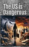 The US is Dangerous for Women - Joanne Morin Correia - 9798999329608