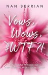 Vow's, Wow's, and WTF?! - Nan Berrian - 9798999366511