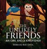 THE UNLIKELY FRIENDS - Shreosi Ray Saha - 9798999437778