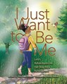 I Just Want to Be Me - Michael Rosen - 9798999460615