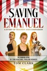 Saving Emanuel - Tom Clark - 9798999577801