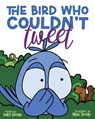 The Bird Who Couldn't Tweet - Darcy Gifford - 9798999605504