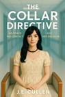 The Collar Directive: Once Locked, He’s No Longer Hers - J.E.CULLEN - 9798999755308