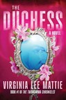 The Duchess - Virginia Lee Mattie - 9798999967503
