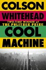 Cool Machine - Colson Whitehead - 9780349727677